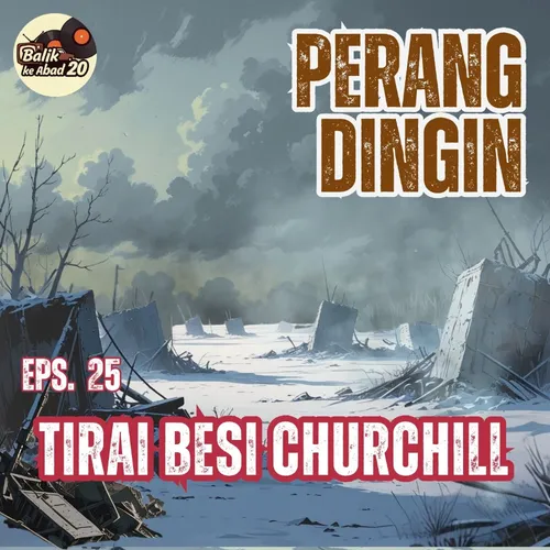 Eps 25. Tirai Besi Churchill
