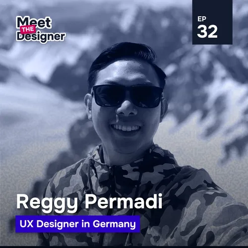 EP32 - Pindah ke Jerman Lewat Jalur UX Design with Reggy Permadi