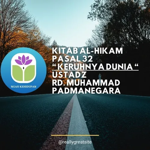 Kitab Al-Hikam pasal 32 "Keruhnya Dunia" bersama Ustadz Rd Muhammad P 
