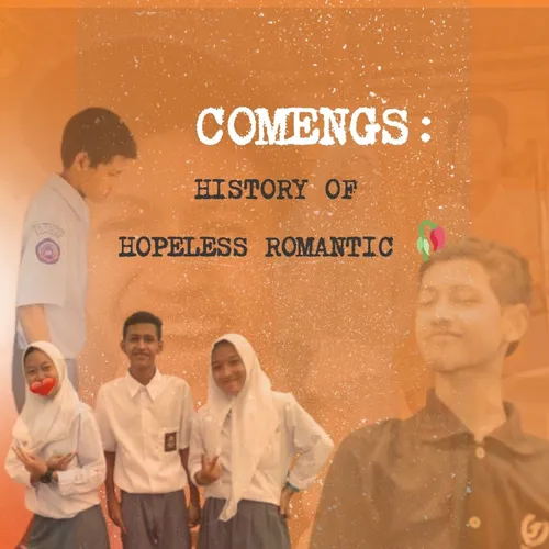 COMENGS : HISTORY OF HOPELESS ROMANTIC🥀