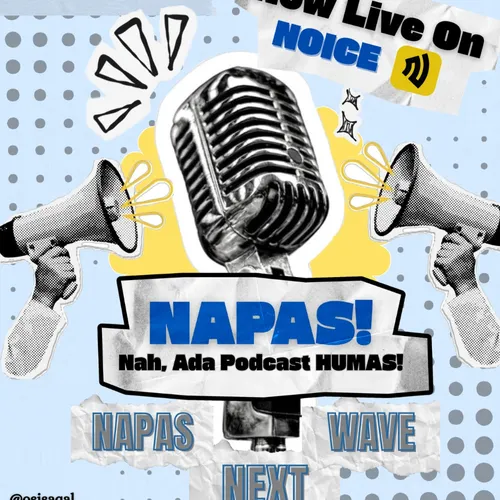 NAPAS! (Nah, ada Podcast HUMAS!) Next Wave 
