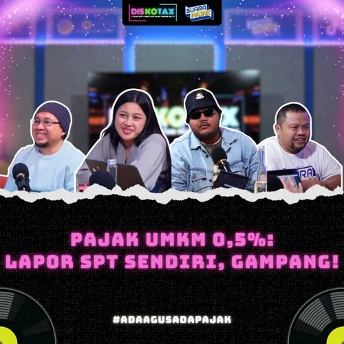 Pajak UMKM 0,5%: Lapor SPT Sendiri, Gampang! | DISKOTAX | EPS.06