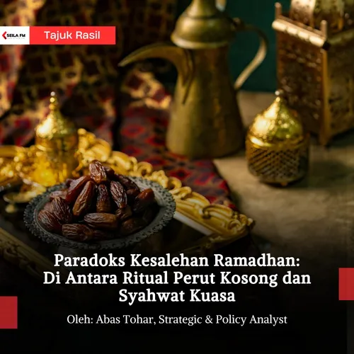 Paradoks Kesalehan Ramadhan: Di Antara Ritual Perut Kosong dan Syahwat Kuasa