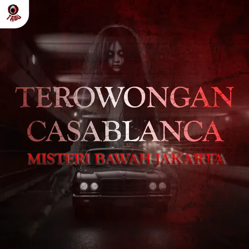 TEROWONGAN CASABLANCA – MISTERI BAWAH JAKARTA