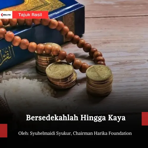 Bersedekahlah Hingga Kaya