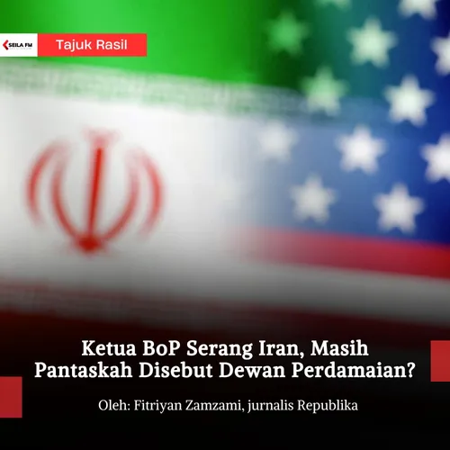 Ketua BoP Serang Iran, Masih Pantaskah Disebut Dewan Perdamaian?