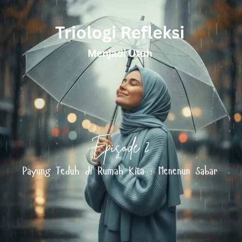 Payung Teduh di Rumah Kita. Menenun Sabar