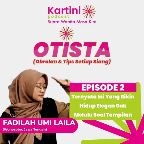 TERNYATA INI YANG BIKIN HIDUP ELEGAN GAK MELULU SOAL TAMPILAN - OTISTA DILA EPS 2