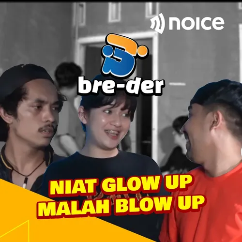 Niat Glow Up Malah Blow Up