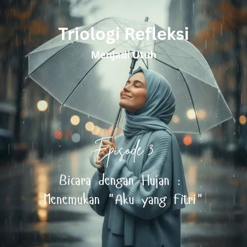 Bicara dengan Hujan. Menemukan "Aku yang Fitri"