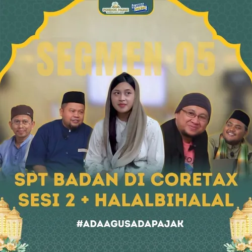 SPT BADAN DI CORETAX SESI 2 + HalalBihalal | PONDOK PAJAK BARENG KANG AGUS | SEGMEN 5