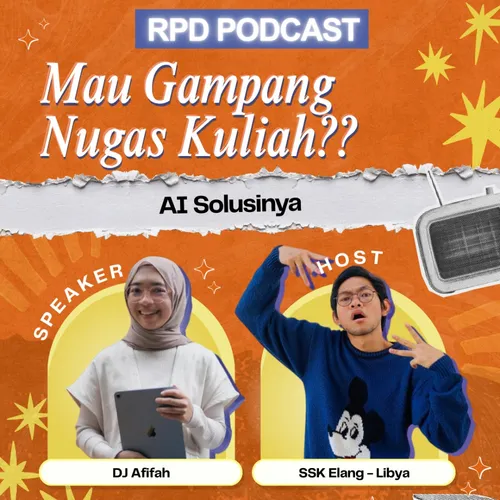 RPD Podcast EPS 2 Part 1 Mau Gampang Nugas Kuliah?? AI Solusinyaaa