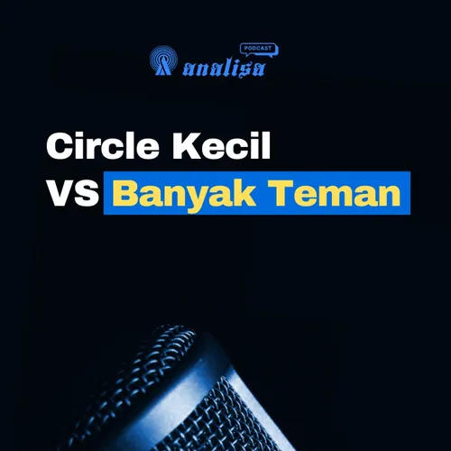 Circle Kecil VS Banyak Teman