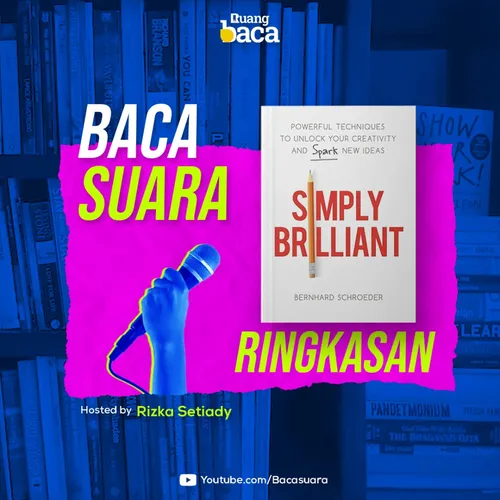 Cara Berpikir Kreatif Seperti Para Inovator | Ringkasan Buku Simply Brilliant