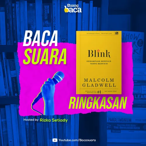 Cara Berpikir Tanpa Berpikir ala Malcolm Gladwell | Ringkasan Buku BLINK