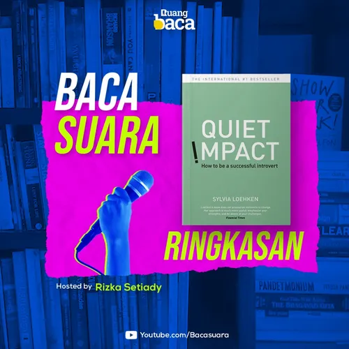 Jalan Sunyi Introvert Menuju Sukses | Ringkasan Buku Quiet Impact