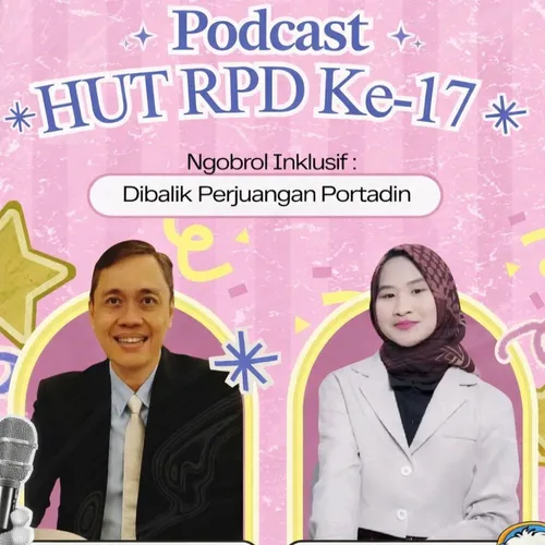 RPD Podcast Special HUT RPD-17 EPS 1 Bincang Spesial Ngobrol Inklusif Dibalik Perjuangan PORTADIN Part 1