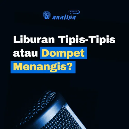 Liburan Tipis-Tipis atau Dompet Menangis?