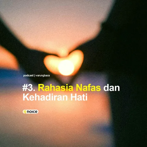 #3 Rahasia Nafas dan Kehadiran Hati
