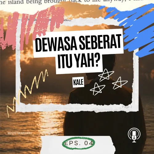 "DEWASA SEBERAT ITU YAH?" EPS.04