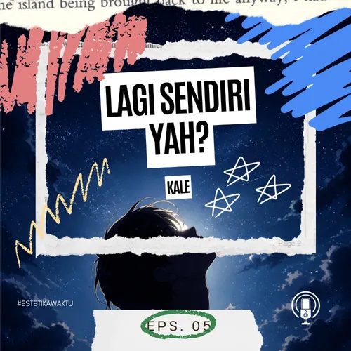 "LAGI SENDIRI YAH?" EPS. 05