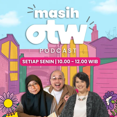 Masih OTW Podcast