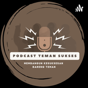 Podcast Teman Sukses