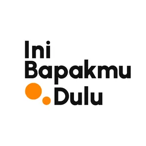 Ini Bapakmu Dulu