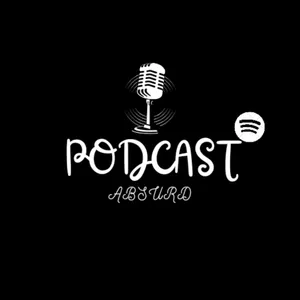 PODCAST ABSURD