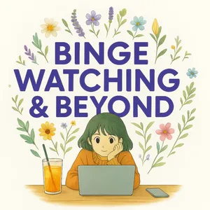 Binge Watching & Beyond