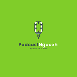 Podcast Ngoceh (Ngobrolin Receh)