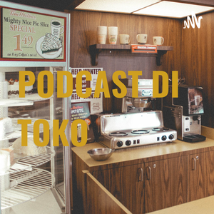 PODCAST DI TOKO