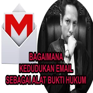 KEDUDUKAN EMAIL SEBAGAI ALAT BUKTI HUKUM