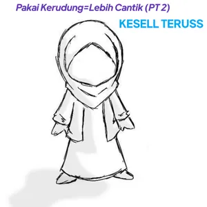 Ep 43 - Pakai Kerudung=Tambah Cakep. (Pt 2)