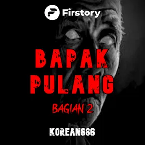 BAPAK PULANG !!! | BAGIAN 2