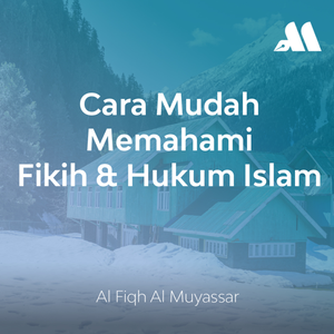 Cara Mudah Memahami Fikih dan Hukum Islam Sesi 7