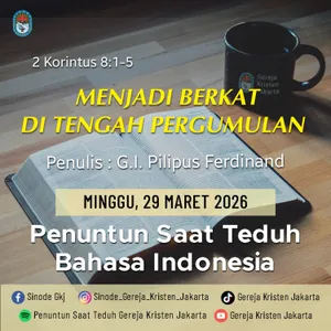 29-3-2026 - Menjadi Berkat Di Tengah Pergumulan (PST GKJ Bahasa Indonesia)