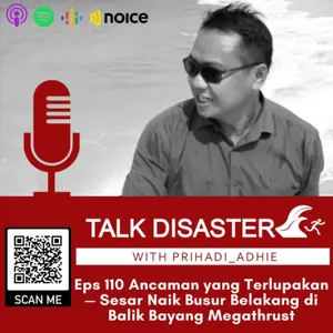 Ep. 110 - Ancaman yang Terlupakan — Sesar Naik Busur Belakang di Balik Bayang Megathrust