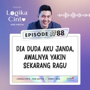 Eps 88 - Dia Duda Aku Janda, Awalnya Yakin Sekarang Ragu