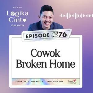 Eps 76 - Cowok Broken Home