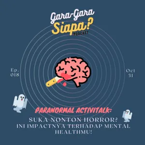 #18 Suka Nonton Horor? Awas! Ini Dampaknya [Paranormal Activitalk]
