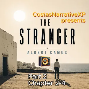 CostasNarrativeXP ft "The Stranger" by Albert Camus Part 2 Ch 2-4 讀你聽2.2 異鄉人