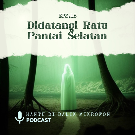 Episode 15 - Didatangi Ratu Pantai Selatan