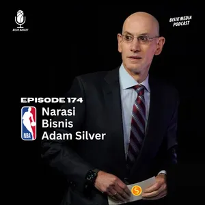 Eps. 174 Narasi Bisnis Adam Silver
