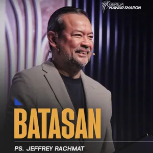 “BATASAN” | Ps. Jeffrey Rachmat