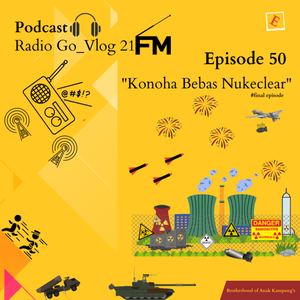 Eps 50: "Konoha Bebas NukeClear" #finalepisode