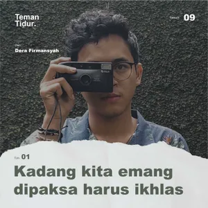 S9E01: Kadang kita emang dipaksa harus ikhlas