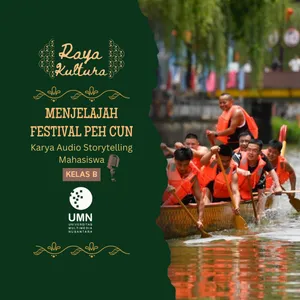Menjelajah Festival Peh Cun - Raya Kultura #13