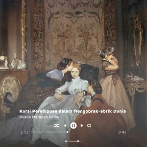 Ep 02. Kursi Perempuan dalam Mengobrak-abrik Dunia