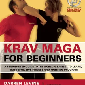 DOWNLOAD] Krav Maga for Beginners: A Step-by-Step Guide to the World's Easiest-to-Learn, Most-Effective Fitness and Fighting Program #download